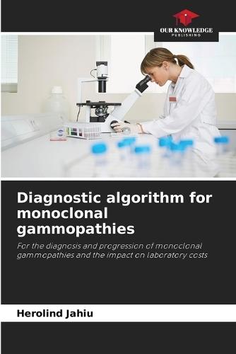 Diagnostic algorithm for monoclonal gammopathies