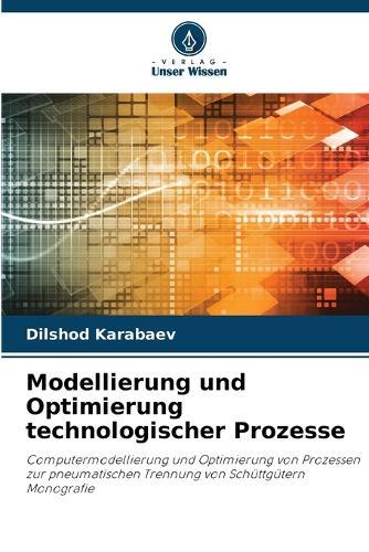 Modellierung und Optimierung technologischer Prozesse