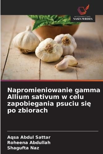 Napromieniowanie gamma Allium sativum w celu zapobiegania psuciu się po zbiorach