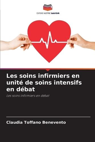 Les soins infirmiers en unité de soins intensifs en débat