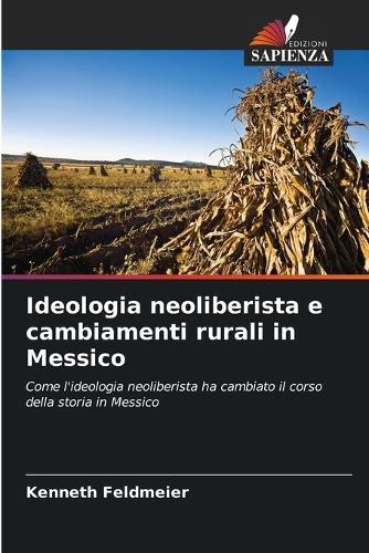 Ideologia neoliberista e cambiamenti rurali in Messico