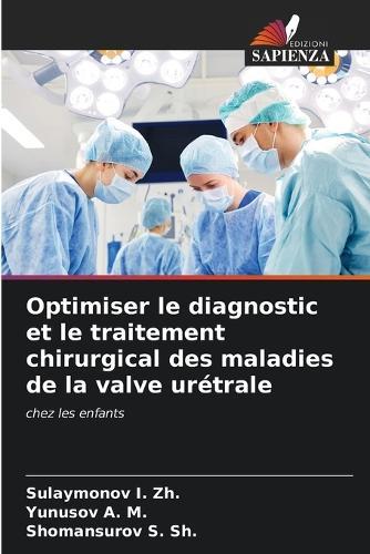 Optimiser le diagnostic et le traitement chirurgical des maladies de la valve urétrale