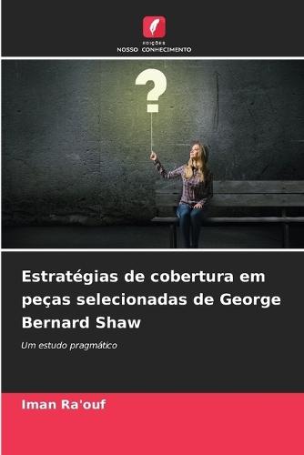 Estratégias de cobertura em peças selecionadas de George Bernard Shaw