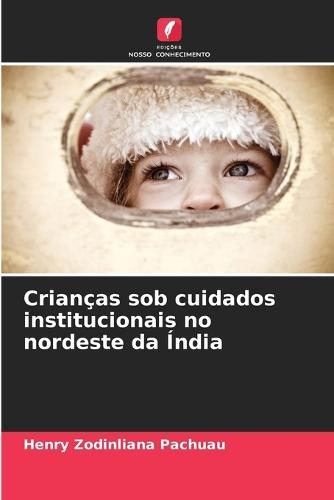 Crianças sob cuidados institucionais no nordeste da Índia