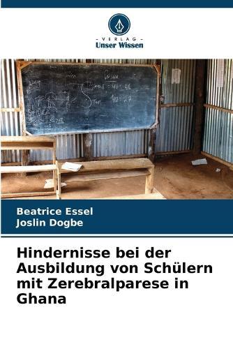 Hindernisse bei der Ausbildung von Schülern mit Zerebralparese in Ghana