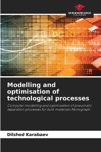 Modelling and optimisation of technological processes