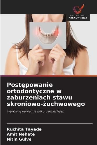 Postępowanie ortodontyczne w zaburzeniach stawu skroniowo-żuchwowego