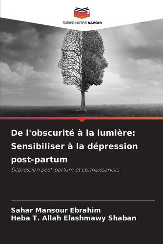 De l'obscurité à la lumière: Sensibiliser à la dépression post-partum