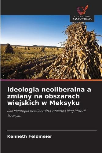 Ideologia neoliberalna a zmiany na obszarach wiejskich w Meksyku