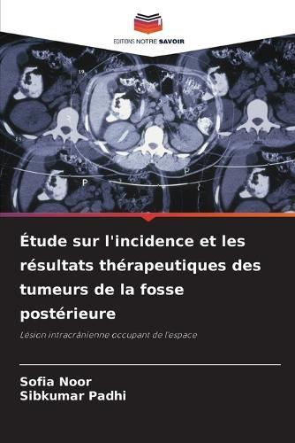 Étude sur l'incidence et les résultats thérapeutiques des tumeurs de la fosse postérieure
