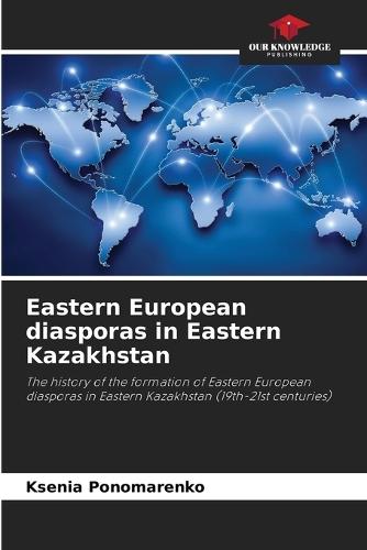 Eastern European diasporas in Eastern Kazakhstan