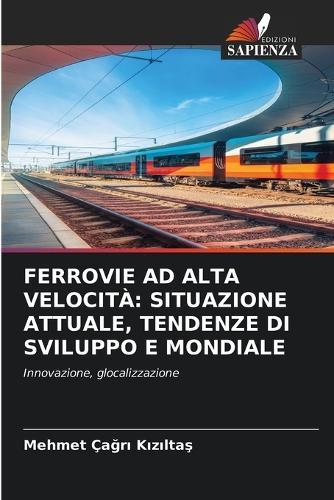 Ferrovie AD Alta Velocità: Situazione Attuale, Tendenze Di Sviluppo E Mondiale