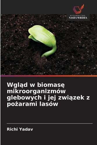 Wgląd w biomasę mikroorganizmów glebowych i jej związek z pożarami lasów