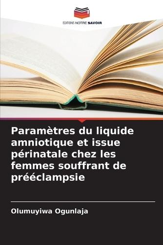 Paramètres du liquide amniotique et issue périnatale chez les femmes souffrant de prééclampsie