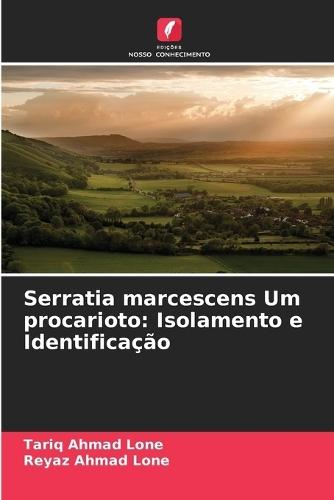 Serratia marcescens Um procarioto: Isolamento e Identificação