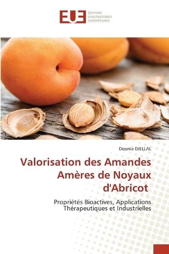 Valorisation des Amandes Amères de Noyaux d'Abricot
