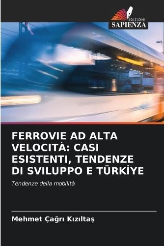 Ferrovie AD Alta Velocità: Casi Esistenti, Tendenze Di Sviluppo E Türki̇ye