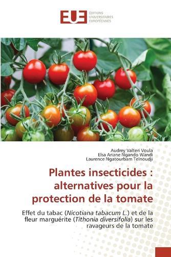 Plantes insecticides: alternatives pour la protection de la tomate