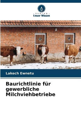 Baurichtlinie für gewerbliche Milchviehbetriebe