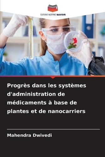 Progrès dans les systèmes d'administration de médicaments à base de plantes et de nanocarriers
