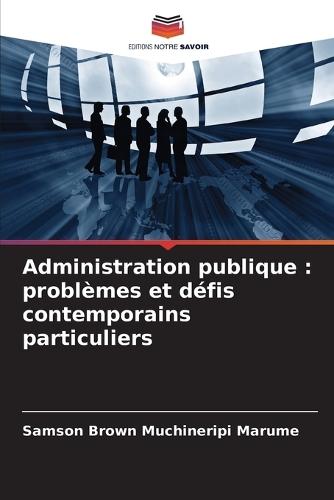 Administration publique: problèmes et défis contemporains particuliers