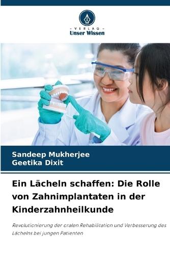 Ein Lächeln schaffen: Die Rolle von Zahnimplantaten in der Kinderzahnheilkunde