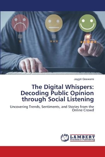 The Digital Whispers: Decoding Public Opinion through Social Listening