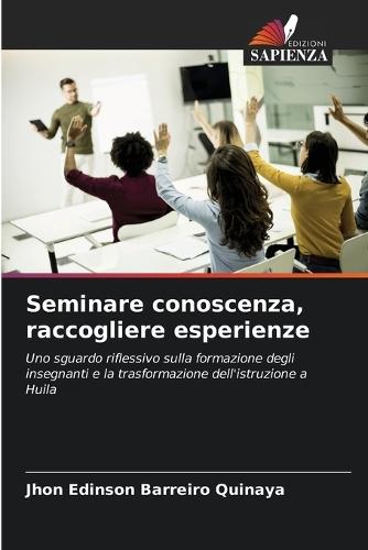 Seminare conoscenza, raccogliere esperienze