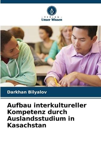 Aufbau interkultureller Kompetenz durch Auslandsstudium in Kasachstan