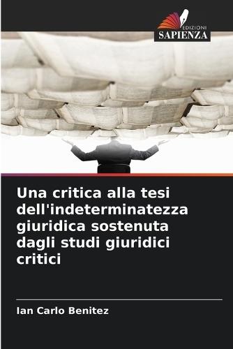 Una critica alla tesi dell'indeterminatezza giuridica sostenuta dagli studi giuridici critici