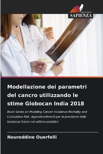 Modellazione dei parametri del cancro utilizzando le stime Globocan India 2018