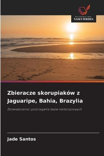 Zbieracze skorupiaków z Jaguaripe, Bahia, Brazylia