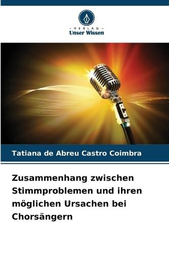 Zusammenhang zwischen Stimmproblemen und ihren möglichen Ursachen bei Chorsängern