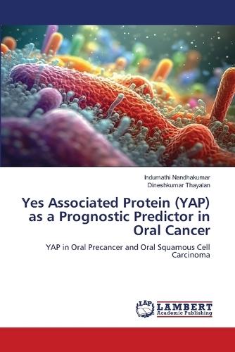 Yes Associated Protein (YAP) as a Prognostic Predictor in Oral Cancer