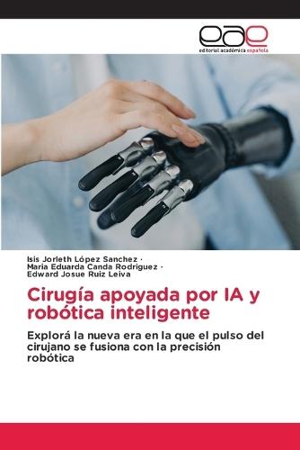 Cirugía apoyada por IA y robótica inteligente