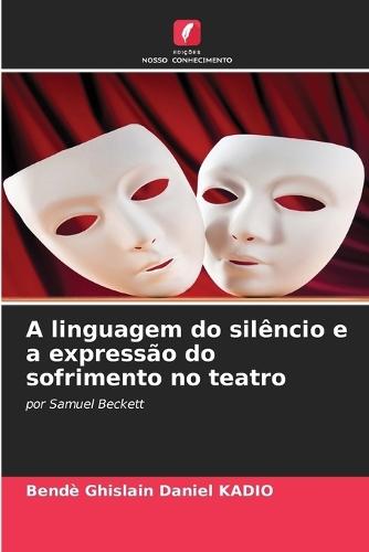 A linguagem do silêncio e a expressão do sofrimento no teatro