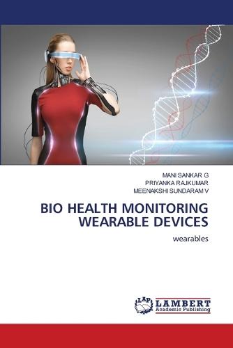 Bio Health Monitoring Wearable Devices