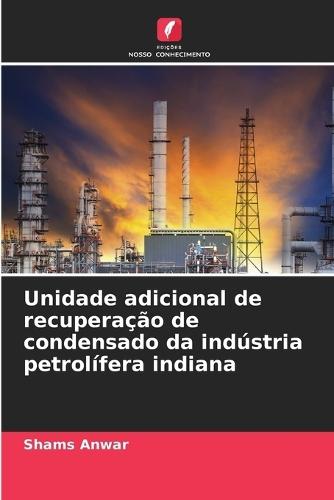 Unidade adicional de recuperação de condensado da indústria petrolífera indiana