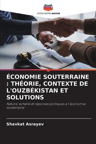 Économie Souterraine: Théorie, Contexte de l'Ouzbékistan Et Solutions