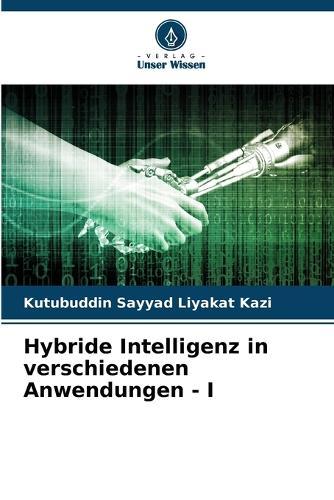 Hybride Intelligenz in verschiedenen Anwendungen - I