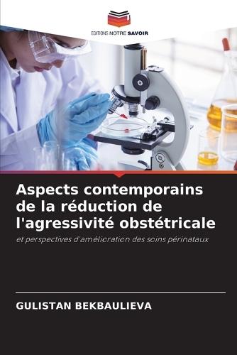 Aspects contemporains de la réduction de l'agressivité obstétricale