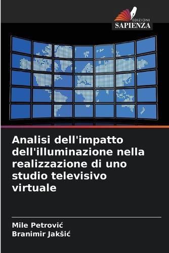 Analisi dell'impatto dell'illuminazione nella realizzazione di uno studio televisivo virtuale