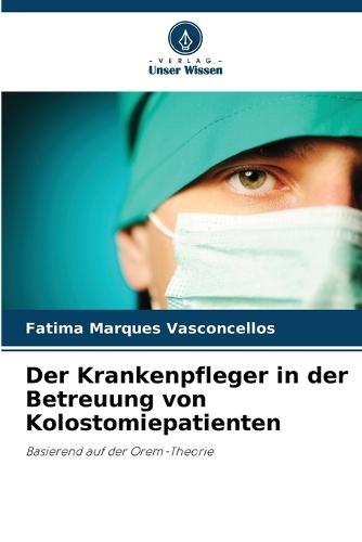 Der Krankenpfleger in der Betreuung von Kolostomiepatienten