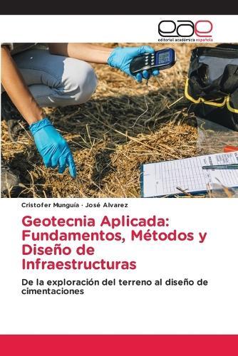 Geotecnia Aplicada: Fundamentos, Métodos y Diseño de Infraestructuras