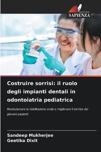 Costruire sorrisi: il ruolo degli impianti dentali in odontoiatria pediatrica