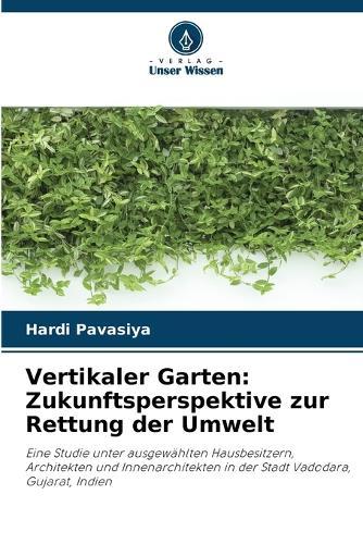 Vertikaler Garten: Zukunftsperspektive zur Rettung der Umwelt
