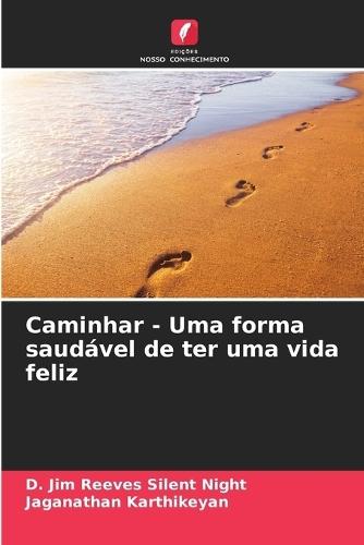 Caminhar - Uma forma saudável de ter uma vida feliz