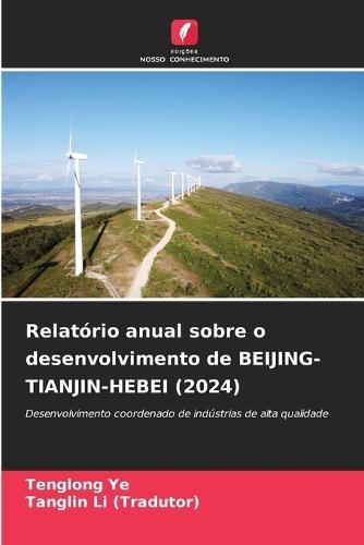 Relatório anual sobre o desenvolvimento de BEIJING-TIANJIN-HEBEI (2024)