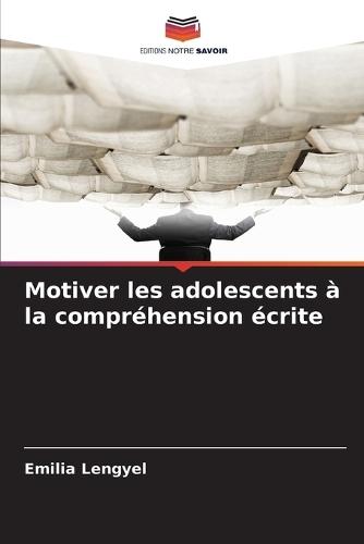 Motiver les adolescents à la compréhension écrite
