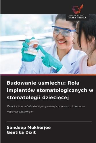 Budowanie uśmiechu: Rola implantów stomatologicznych w stomatologii dziecięcej
